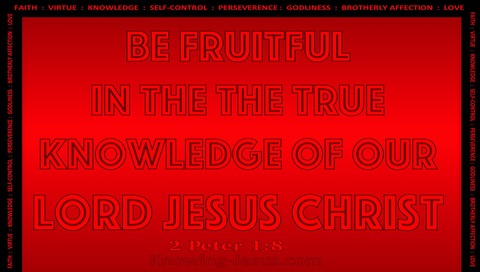 2 Peter 1:8 Be Fruitful In The Knowledge Of Christ (red)